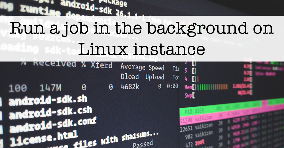 Run a job in the background on Linux instance